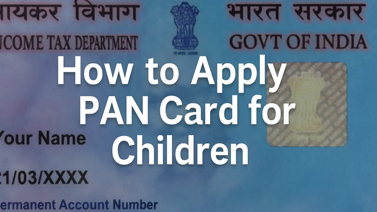 How to Apply PAN Card for Children